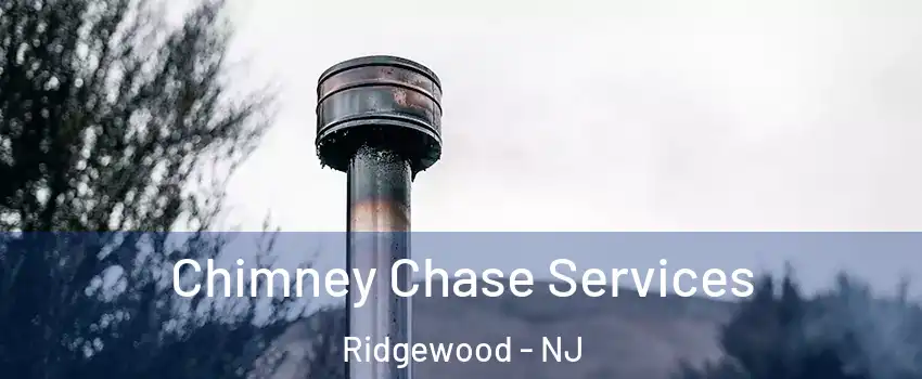  Chimney Chase Services Ridgewood - NJ