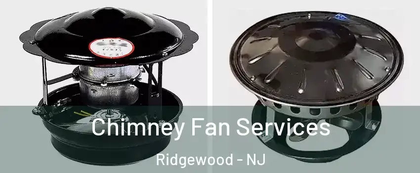 Chimney Fan Services Ridgewood - NJ