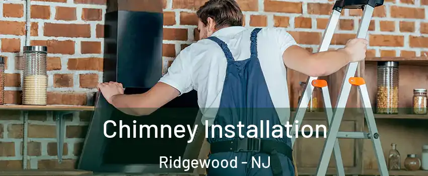  Chimney Installation Ridgewood - NJ