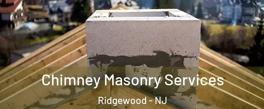 Chimney Masonry Services Ridgewood - NJ