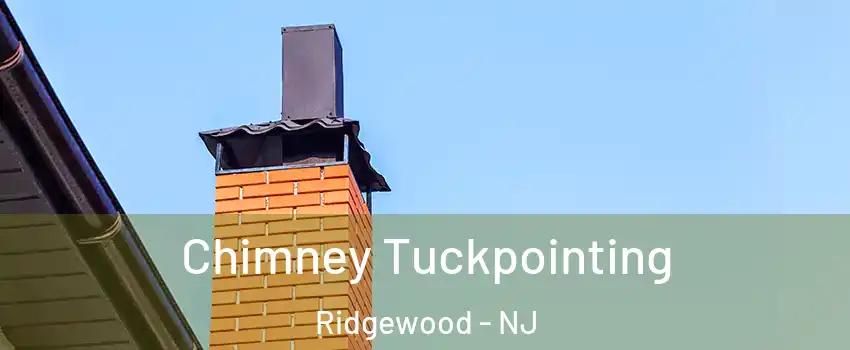  Chimney Tuckpointing Ridgewood - NJ