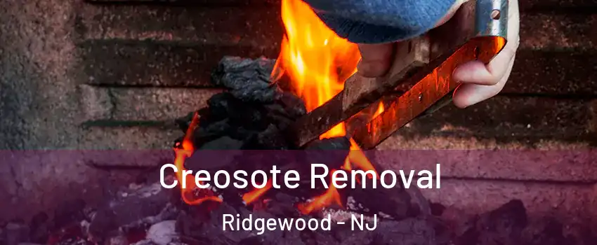  Creosote Removal Ridgewood - NJ