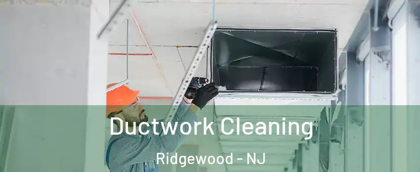  Ductwork Cleaning Ridgewood - NJ