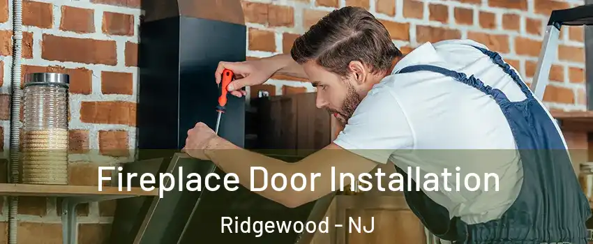  Fireplace Door Installation Ridgewood - NJ