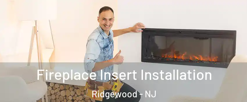  Fireplace Insert Installation Ridgewood - NJ