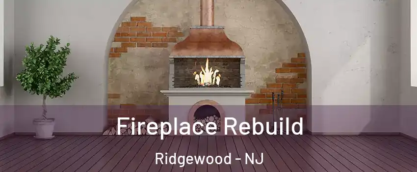  Fireplace Rebuild Ridgewood - NJ