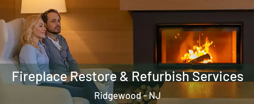  Fireplace Restore & Refurbish Services Ridgewood - NJ