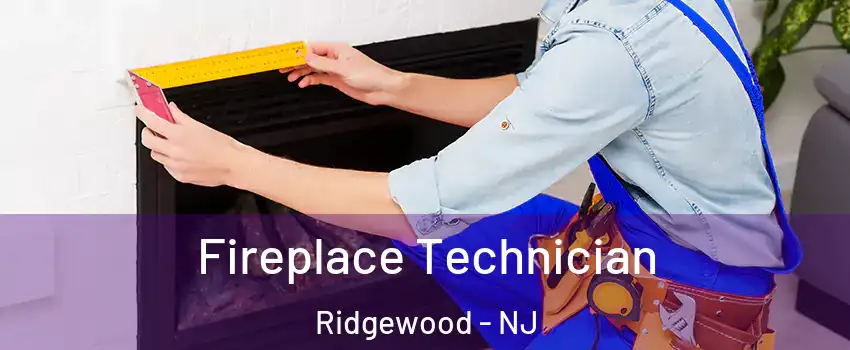 Fireplace Technician Ridgewood - NJ