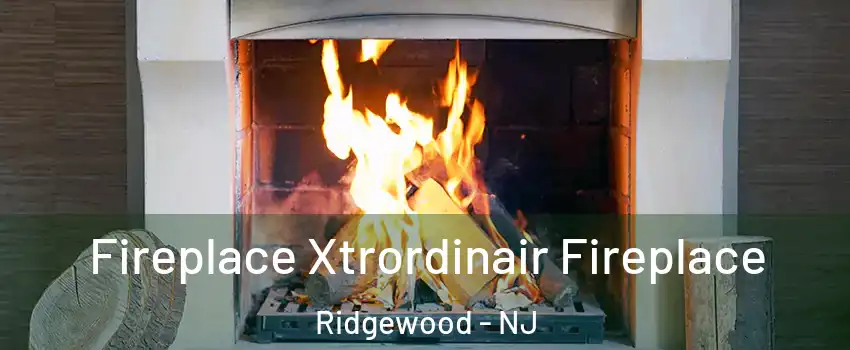  Fireplace Xtrordinair Fireplace Ridgewood - NJ