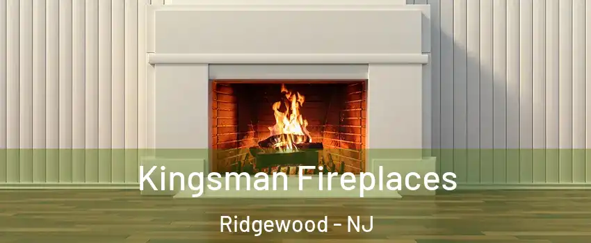  Kingsman Fireplaces Ridgewood - NJ