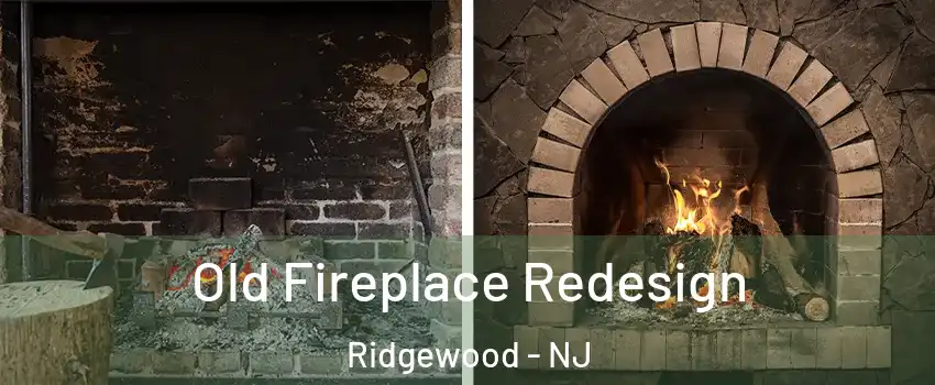  Old Fireplace Redesign Ridgewood - NJ