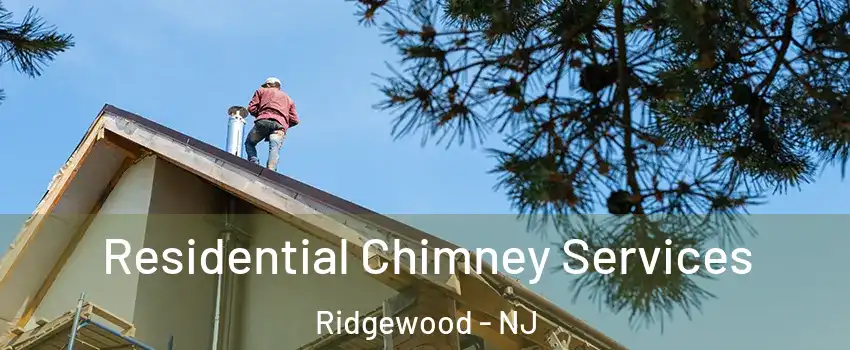  Residential Chimney Services Ridgewood - NJ