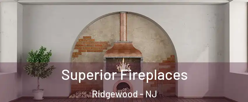  Superior Fireplaces Ridgewood - NJ