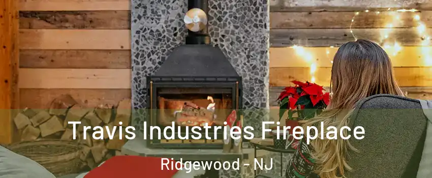  Travis Industries Fireplace Ridgewood - NJ
