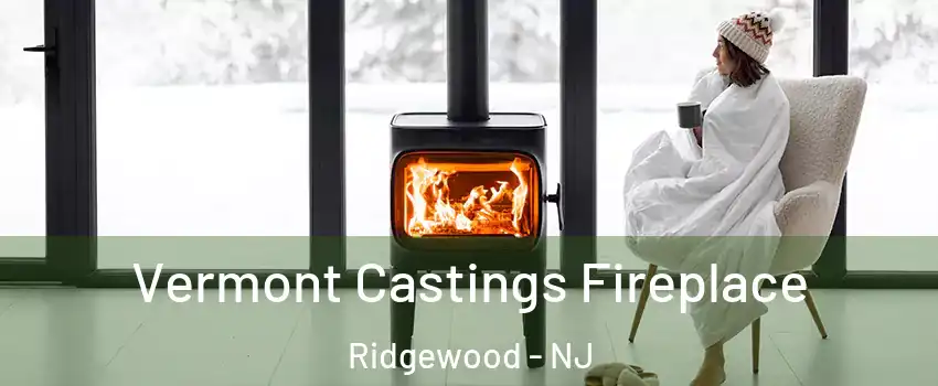  Vermont Castings Fireplace Ridgewood - NJ